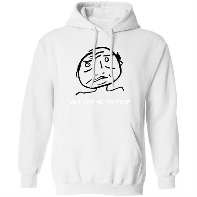 Wait For Me To Poop Shirt Monos En Fuego Wait For Me To Poop Shirt Monos En Fuego