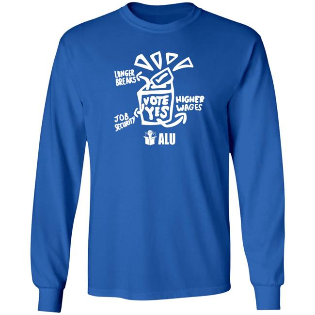 Alu Vote Yes Shirt Longer Breaks Job Security Higher Wages Alu Vote Yes Shirt Lion Tristan Alu Vote Yes Shirt Longer Breaks Job Security Higher Wages Alu Vote Yes Shirt Lion Tristan