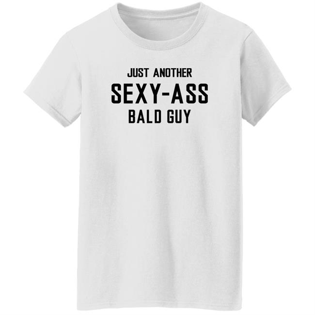 Aksel Wearing Just Another Sexy Ass Bald Guy Shirt Bald Head Tees Merch Aksel Wearing Just Another Sexy Ass Bald Guy Shirt Bald Head Tees Merch