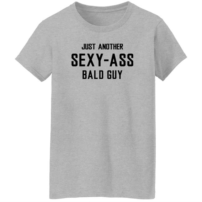 Aksel Wearing Just Another Sexy Ass Bald Guy Shirt Bald Head Tees Merch Aksel Wearing Just Another Sexy Ass Bald Guy Shirt Bald Head Tees Merch