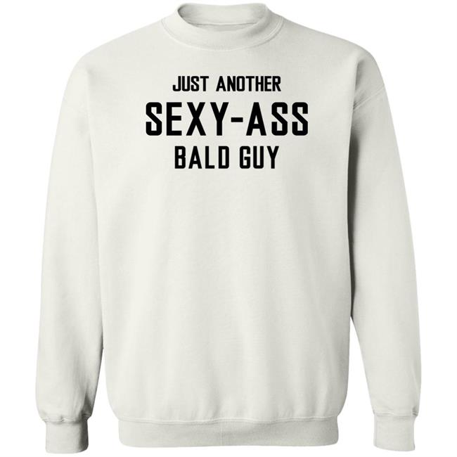 Aksel Wearing Just Another Sexy Ass Bald Guy Shirt Bald Head Tees Merch Aksel Wearing Just Another Sexy Ass Bald Guy Shirt Bald Head Tees Merch