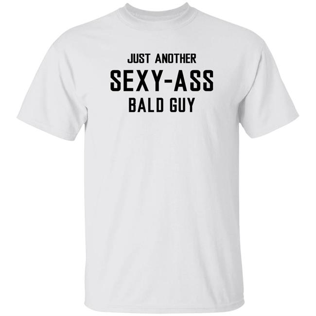 Aksel Wearing Just Another Sexy Ass Bald Guy Shirt Bald Head Tees Merch Aksel Wearing Just Another Sexy Ass Bald Guy Shirt Bald Head Tees Merch