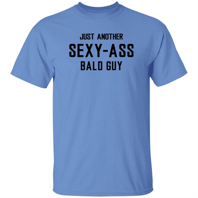 Aksel Wearing Just Another Sexy Ass Bald Guy Shirt Bald Head Tees Merch Aksel Wearing Just Another Sexy Ass Bald Guy Shirt Bald Head Tees Merch