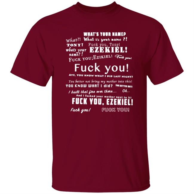 What Is Your Name Fuck You Tony Ezekiel Shirt Vlctorianchild What Is Your Name Fuck You Tony Ezekiel Shirt Vlctorianchild
