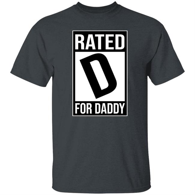 Lookhuman Shop Rated D For Daddy Shirt Michael J. Lozada Lookhuman Shop Rated D For Daddy Shirt Michael J. Lozada
