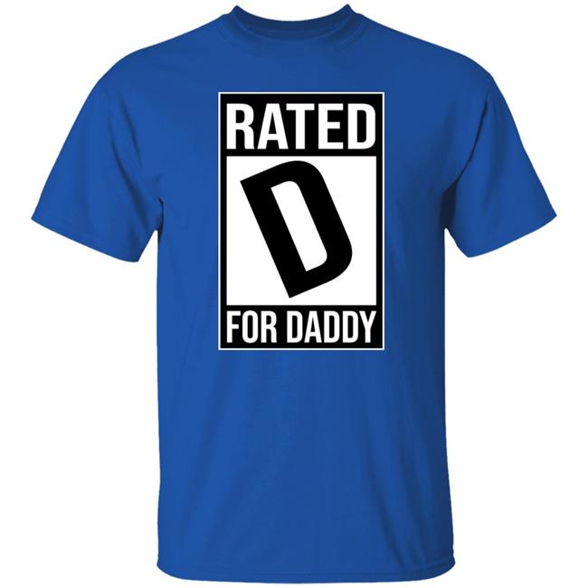 Lookhuman Shop Rated D For Daddy Shirt Michael J. Lozada Lookhuman Shop Rated D For Daddy Shirt Michael J. Lozada