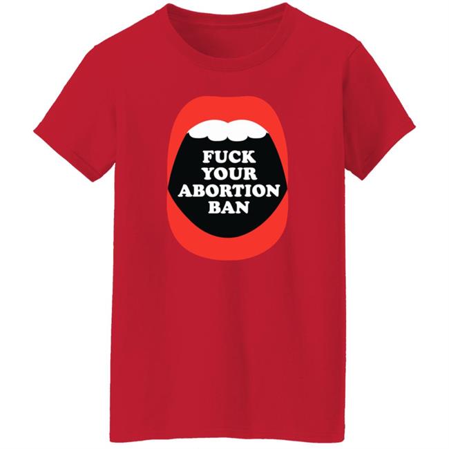 Brandon Wolf Fuck Your Abortion Ban Pro Choice Feminist Shirt Brandon Wolf Fuck Your Abortion Ban Pro Choice Feminist Shirt