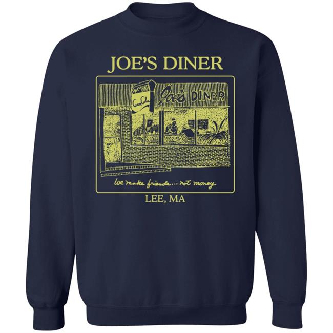 Joetrustjonas Joe's Diner We Make Friends Not Money Lee Ma Shirt Joe Joetrustjonas Joe's Diner We Make Friends Not Money Lee Ma Shirt Joe