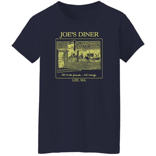 Joetrustjonas Joe's Diner We Make Friends Not Money Lee Ma Shirt Joe Joetrustjonas Joe's Diner We Make Friends Not Money Lee Ma Shirt Joe