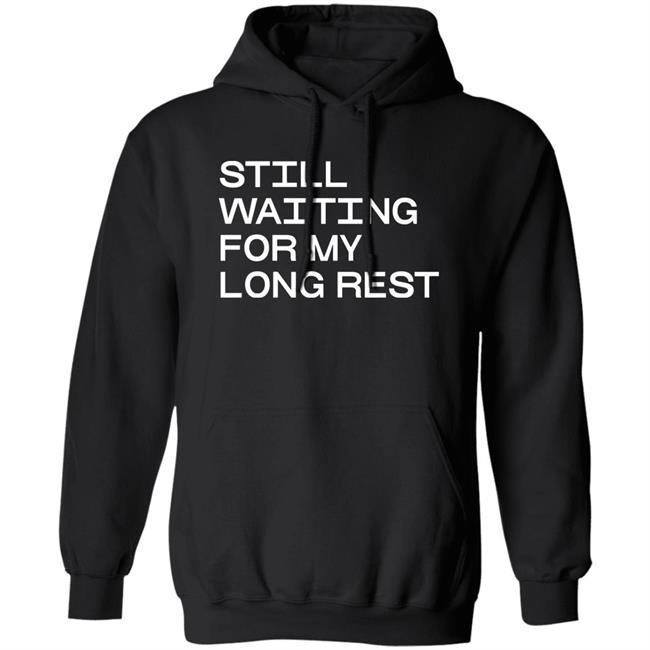 Dr. Emily Friedman Still Waiting For My Long Rest Long Sleeve T Shirt Voidmerch Dr. Emily Friedman Still Waiting For My Long Rest Long Sleeve T Shirt Voidmerch