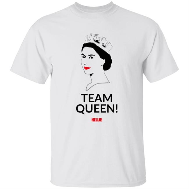 Hello Magazine Merch Team Queen Hello Shirt Queen Elizabeth Team Queen Collection