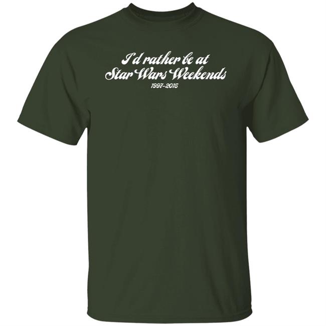 I'd Rather Be At Star Wars Weekends 1997-2015 Shirt Afanof Shop