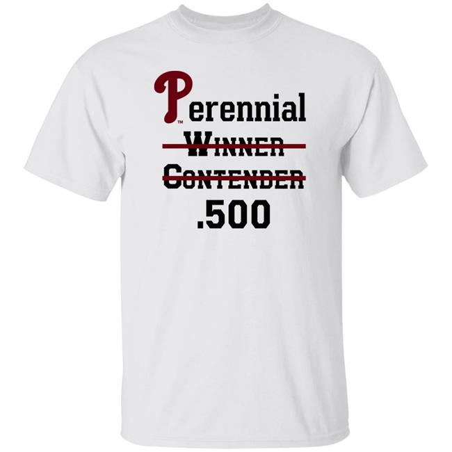 Philadelphia Phillies Perennial Winner Contender 500 Shirt
