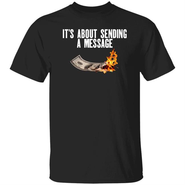 Fomo21 Shop It's About Sending A Message Bitcoin Shirt