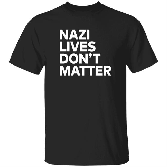 Nazi Lives Don't Matter Shirt TJ Mair