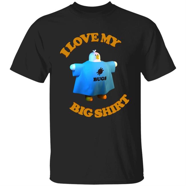I Love My Big Shirt Billy Budgen