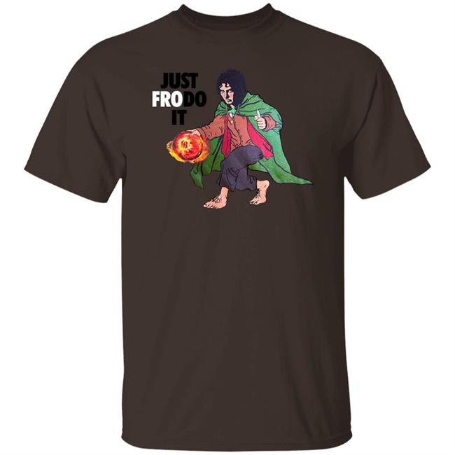 Just Frodo It Shirt Shirts That Go Hard Just Frodo It Shirt