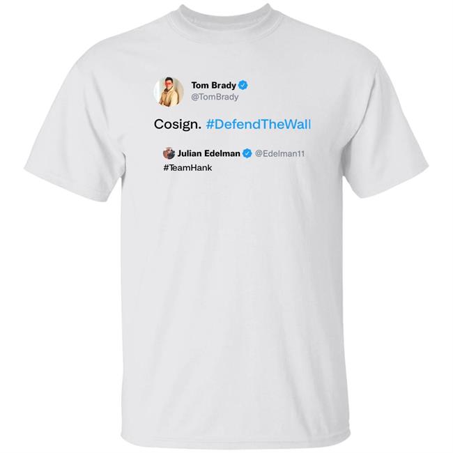 Hank Lockwood Tom Brady And Julian Edelman Teamhank Tweet Shirt Barstool Sports Store Teamhank Tweet Tee Shirt