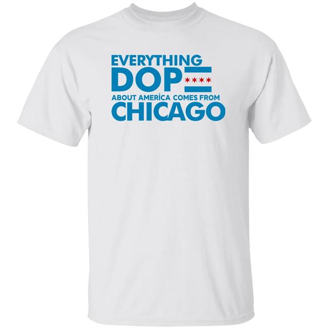 Everything Dope About America Come From Chicago Shirt Chicago Mahogany Tour Store