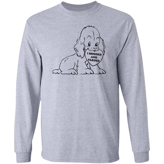 Thegoodshirts Shop I Shidded And Farded Shirt Shirts That Go Hard I Shidded And Farded Dog Shirt Thegoodshirts Shop I Shidded And Farded Shirt Shirts That Go Hard I Shidded And Farded Dog Shirt