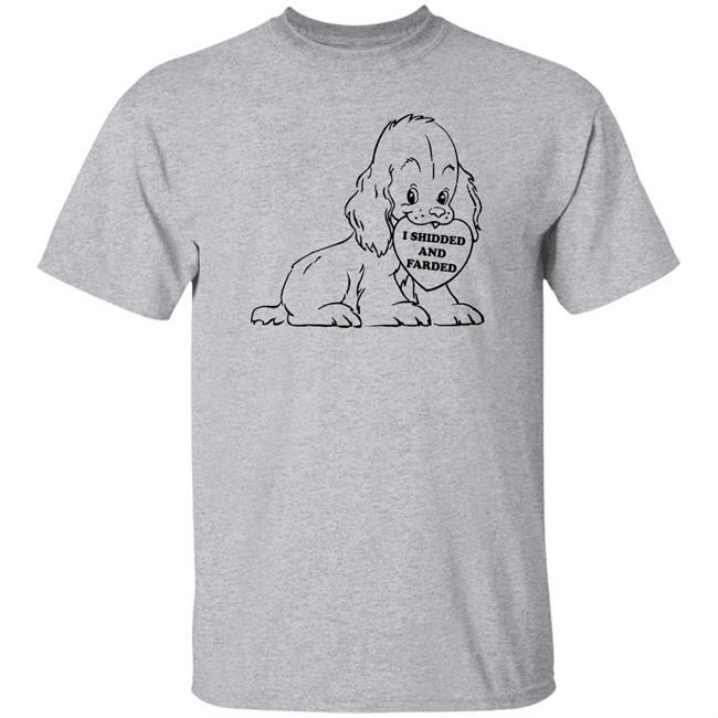 Thegoodshirts Shop I Shidded And Farded Shirt Shirts That Go Hard I Shidded And Farded Dog Shirt Thegoodshirts Shop I Shidded And Farded Shirt Shirts That Go Hard I Shidded And Farded Dog Shirt
