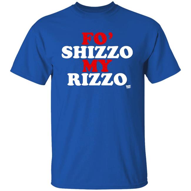 Fo' Shizzo My Rizzo Shirt A. Rizzo Foundation Anthony Rizzo New York Yankees