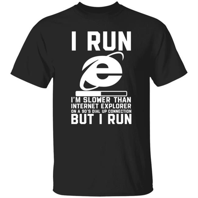 Lookhuman Shop I Run I'm Slower Than Internet Explorer On A 90'S Shirt Stephanie Stimac Web Witch