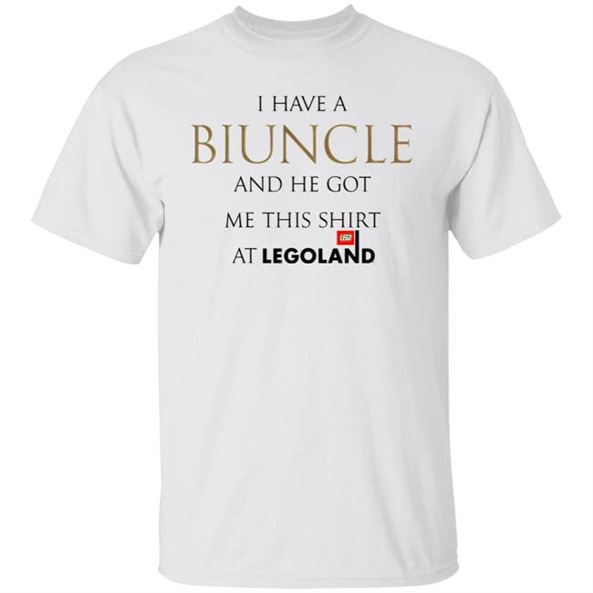 Shirts That Go Hard I Have A Biuncle And He Got Me This Shirt At Legoland Shirt