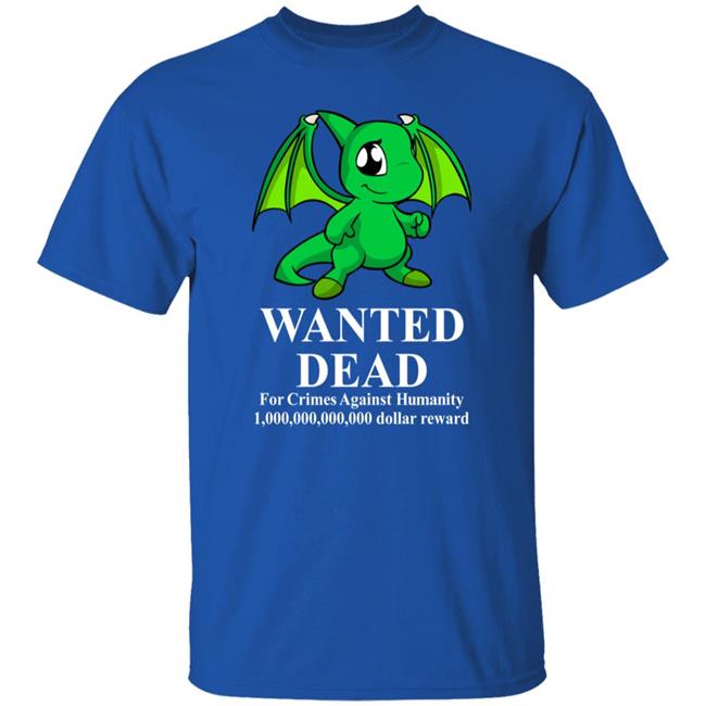 Baby Shoyru Green Wanted Dead For Crimes Against Humanity Shirt Henryjawnson Baby Shoyru Green Wanted Dead For Crimes Against Humanity Shirt Henryjawnson