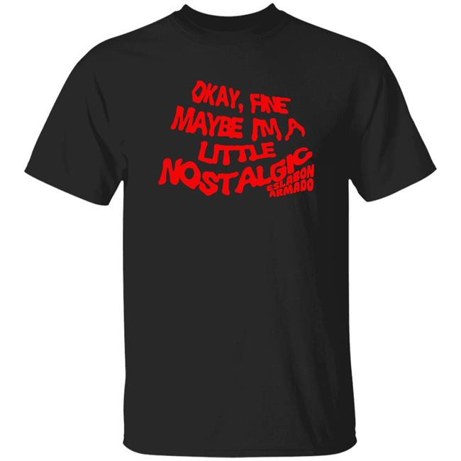 Eslabon Armado Okay Fine Maybe I'm A Little Nostalgic Shirt Delrecords Store
