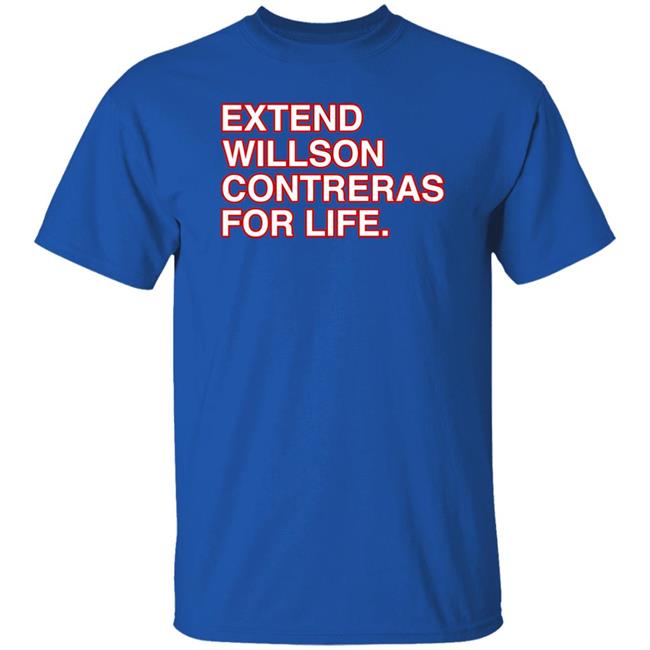 Extend Willson Contreras For Life Shirt Obvious Shirts Store