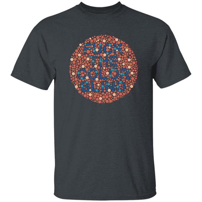 Tik Tok Jgoldiee Fuck The Color Blind Shirt Posts To Show To A Small Victorian Child Tik Tok Jgoldiee Fuck The Color Blind Shirt Posts To Show To A Small Victorian Child
