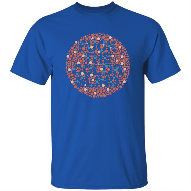 Tik Tok Jgoldiee Fuck The Color Blind Shirt Posts To Show To A Small Victorian Child Tik Tok Jgoldiee Fuck The Color Blind Shirt Posts To Show To A Small Victorian Child