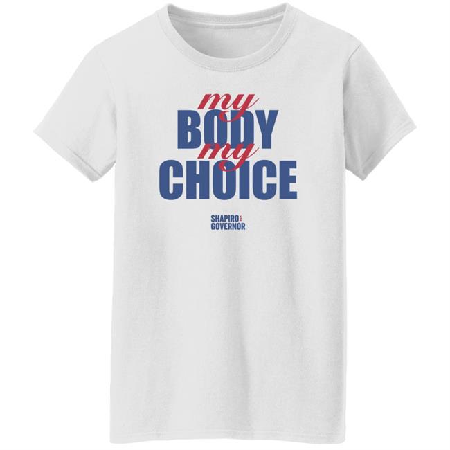 Josh Shapiro My Body My Choice Shirt Shapiro For Pennsylvania Merch Josh Shapiro My Body My Choice Shirt Shapiro For Pennsylvania Merch