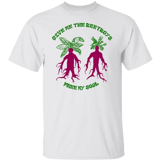 Shirts That Go Hard Give Me The Beetboys Free My Soul Shirt