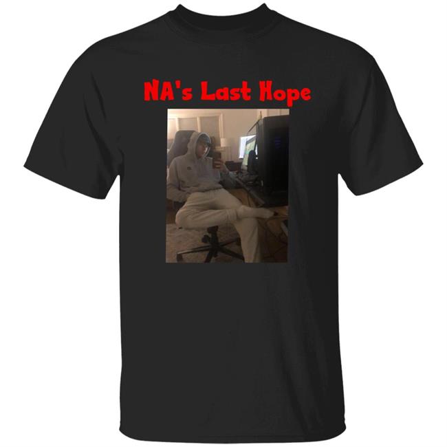 Na's Last Hope Shirt Prod