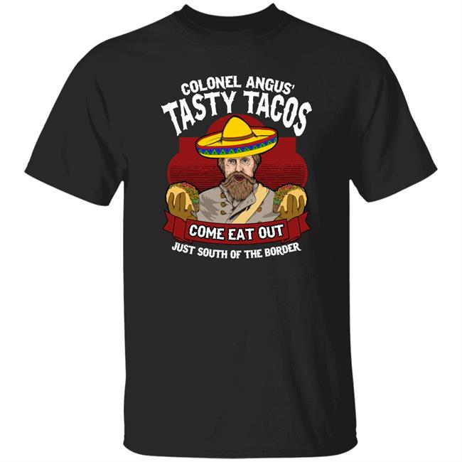 Colonel Angus' Tasty Tacos Shirt Mom's Place