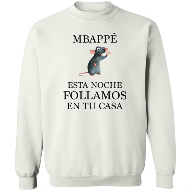 Mbappé Esta Noche Follamos En Tu Casa Shirt Miguel Serrano