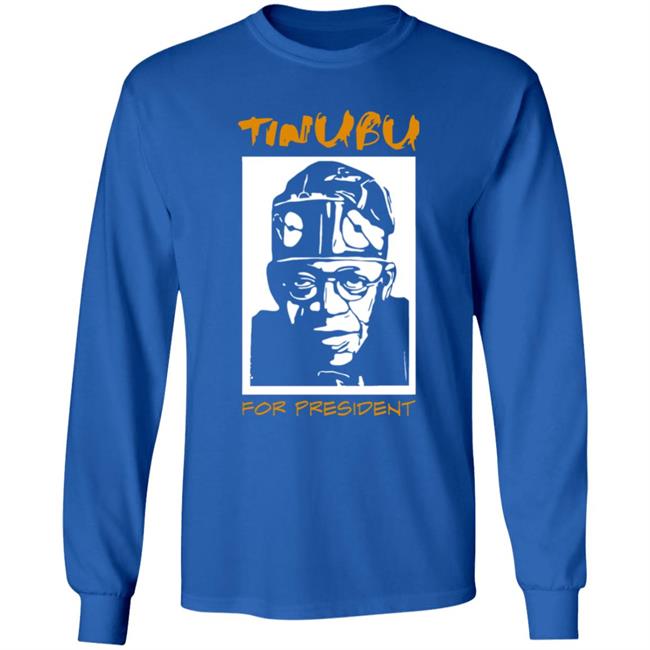 Tinubu For President Shirt BayoAdedosu