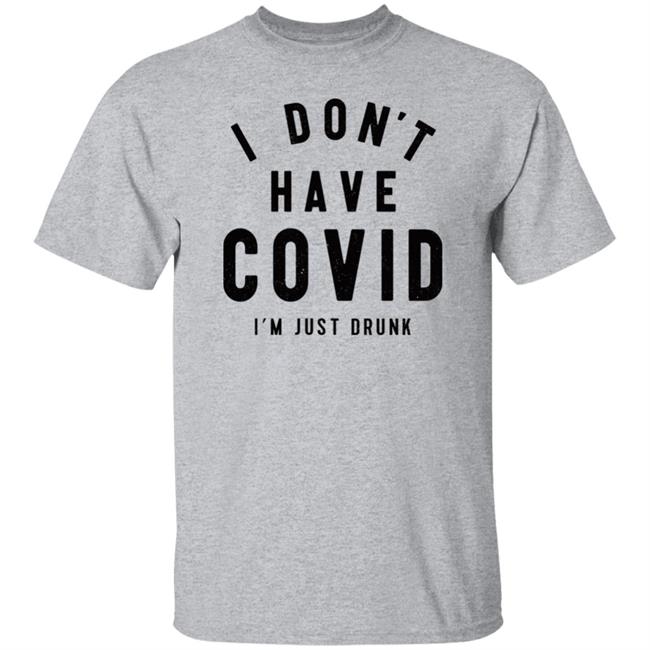 Off-Season Bill I Don't Have Covid I'm Just Drunk Shirt