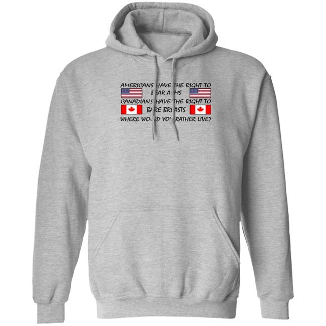Americans Have The Right To Bear Arms Canadians Have The Right To Bare Breasts Shirt Bubba O'riley