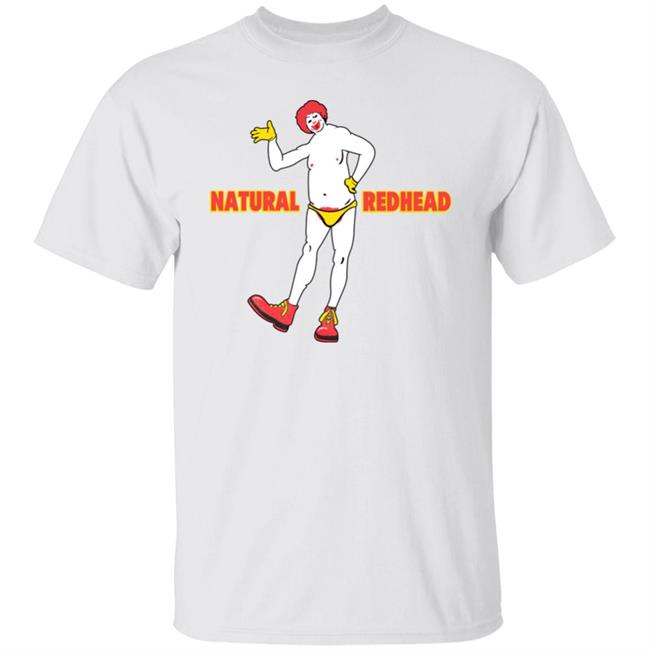 Natural Redhead Shirt Shirts That Go Hard