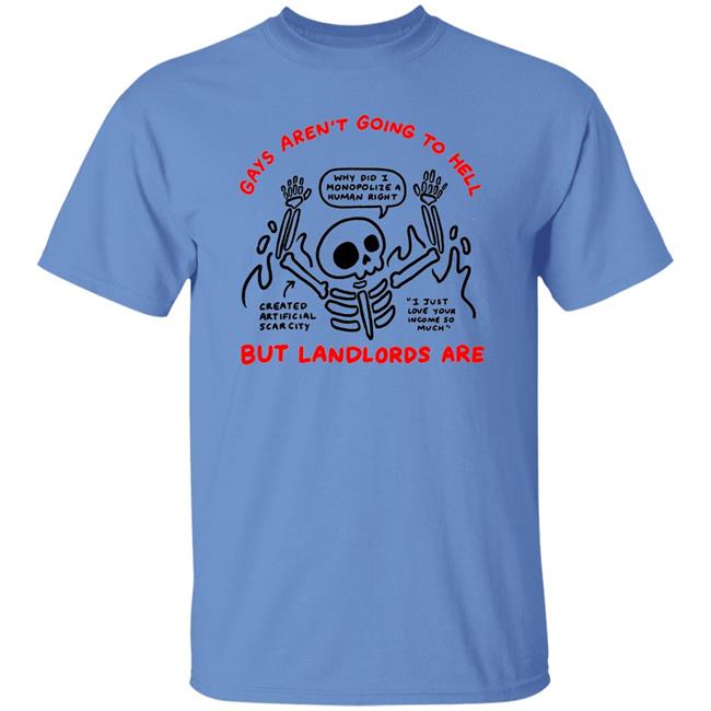 Ejchong Merch Gays Aren't Go To Hell But Landlords Are Shirt