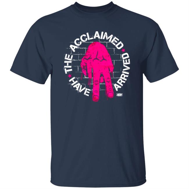 AEW Wrestling AEWDynamite Have The Acclaimed Arrived Shirt Anthony Bowens