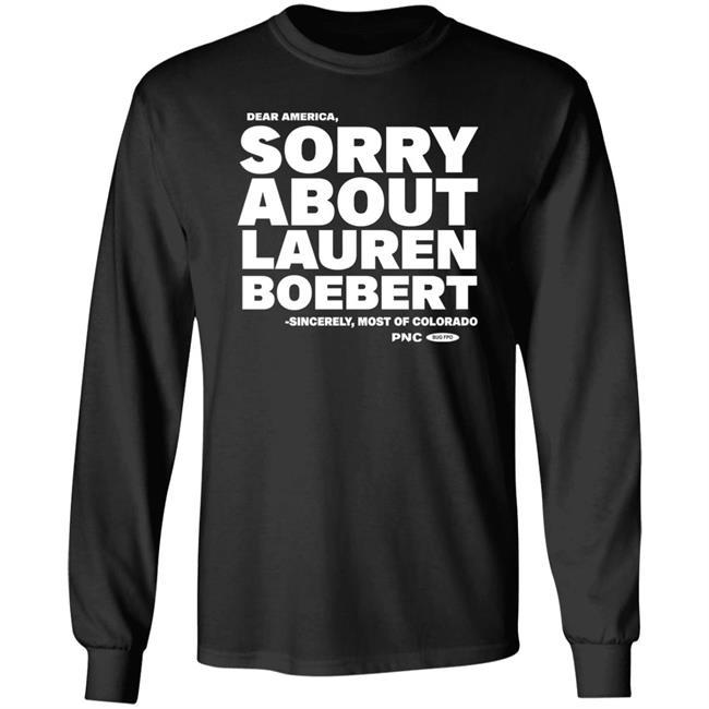 Dear America Sorry About Lauren Boebert Shirt Laura Packard