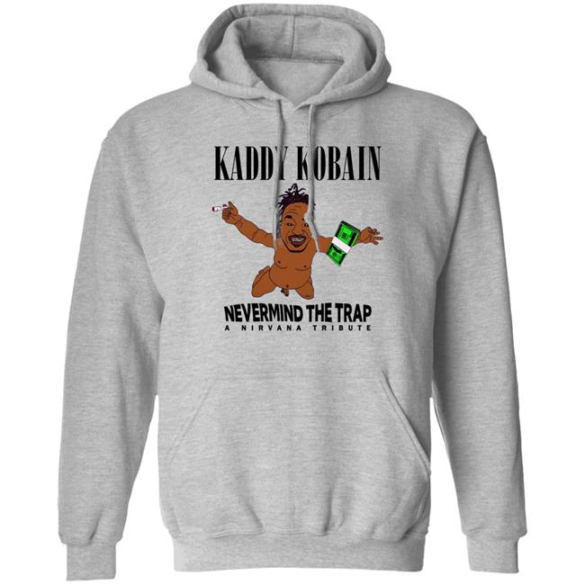 Kaddy Kobain Nevermnd The Trap Shirt