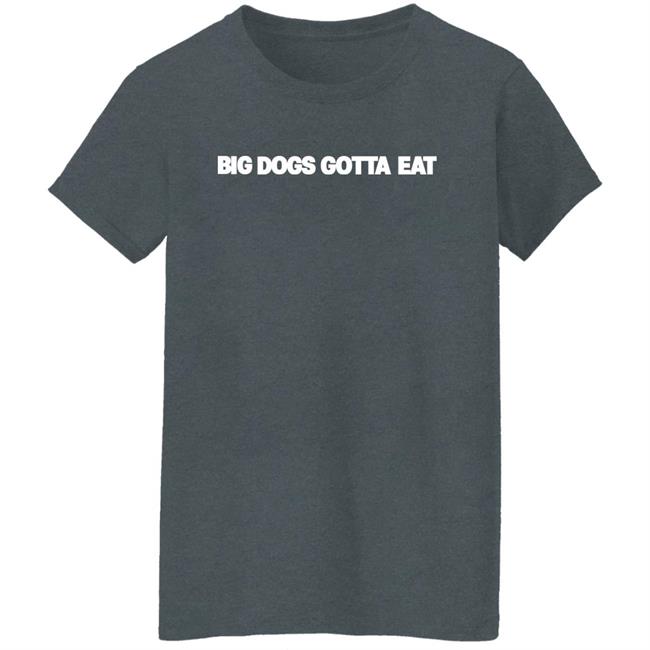 Big Dogs Gotta Eat Hoodie Ooga Booga Big Dogs Gotta Eat Hoodie Ooga Booga