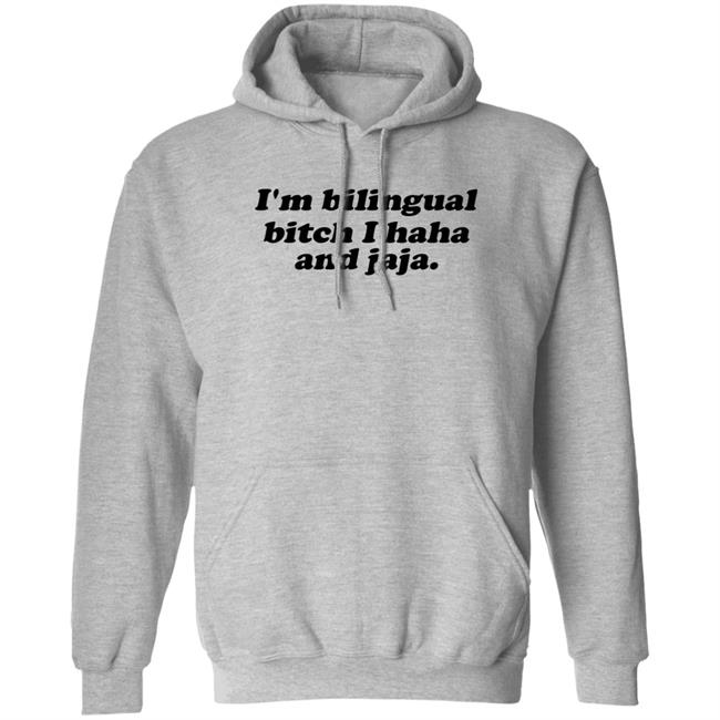 Isaguedezo I'm Bilingual Bitch I Haha And Jaja Shirt