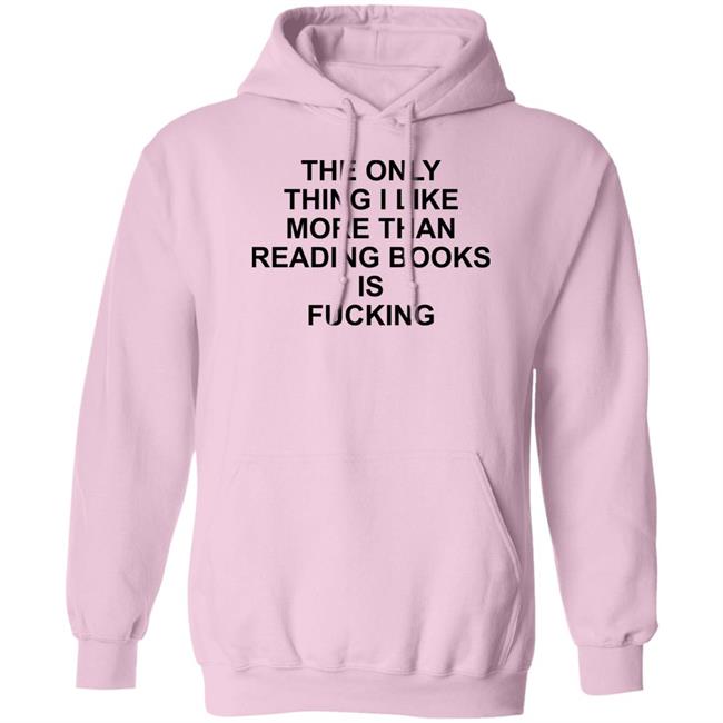Shirts That Go Hard Store Paperback Paradise The Only Thing I Like More Than Reading Books Is Fucking Shirt