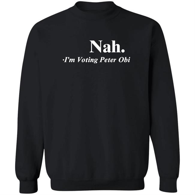 Flutterwave Store Nah I'm Voting Peter Obi Shirt Tshirt Guy
